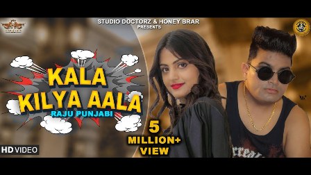 Kala Kilya Aala Lyrics - Raju Punjabi