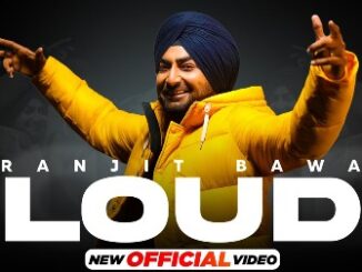 Loud Lyrics - Ranjit Bawa