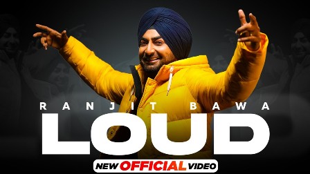 Loud Lyrics - Ranjit Bawa