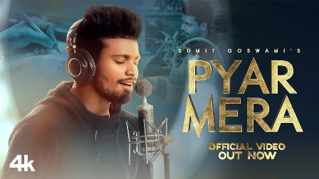 Pyar Mera Lyrics - Sumit Goswami