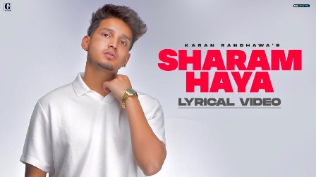 Sharam Haya Lyrics - Karan Randhawa & Chaahat