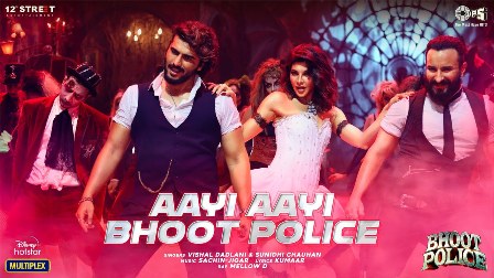 Aayi Aayi Bhoot Police Lyrics - Vishal Dadlani, Sunidhi Chauhan, Mellow D