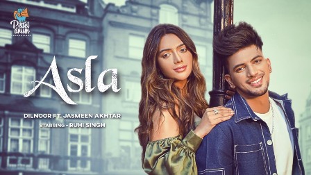 Asla Lyrics - Dilnoor Ft. Jasmeen Akhtar