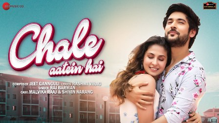 Chale Aatein Hai Lyrics - Raj Barman