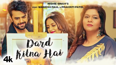 Dard Kitna Hai Lyrics - Nishie Singh