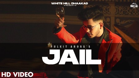 Jail Lyrics - Pulkit Arora