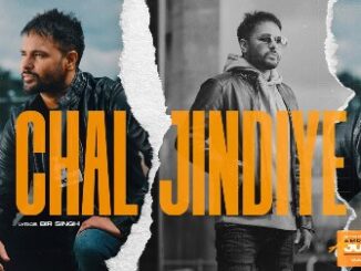 Chal Jindiye Lyrics - Amrinder Gill