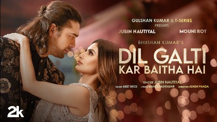 Dil Galti Kar Baitha Hai Lyrics - Jubin Nautiyal