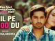 Dil Pe Phod Du Lyrics - Rahul Mishra