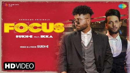 FOCUS Lyrics - Sukhe, Ikka