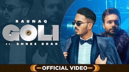 Goli Lyrics - Raunaq & Shree Brar