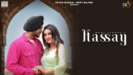 Hassay Lyrics - Mani Sandhu