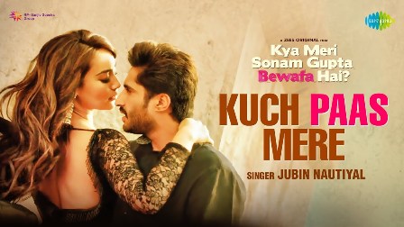 Kuch Paas Mere Lyrics - Jubin Nautiyal