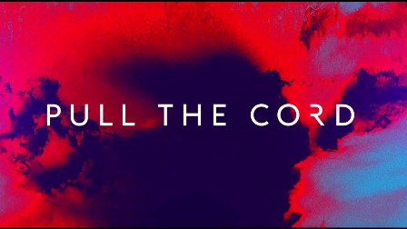 Pull The Cord Lyrics - The Score