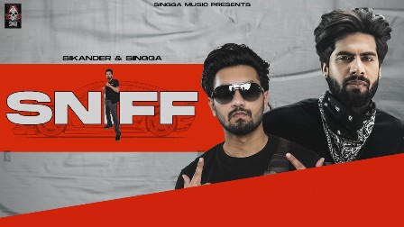 Sniff Lyrics - Sikander & Singga