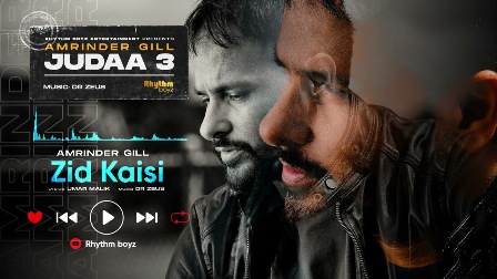 Zid Kaisi Lyrics - Amrinder Gill