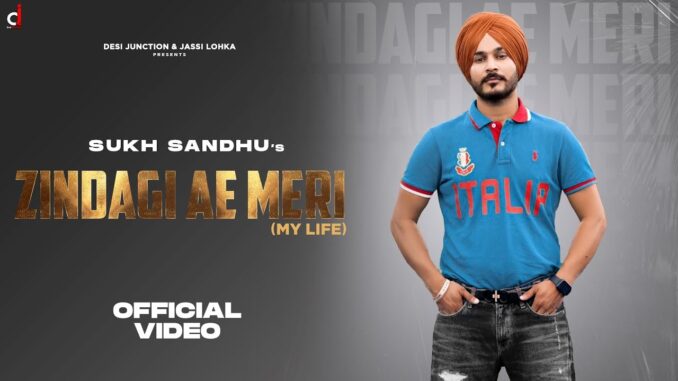 Zindagi Ae Meri Lyrics - Sukh Sandhu