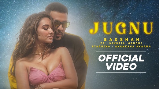 Jugnu Lyrics - Badshah, Nikhita Gandhi