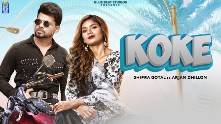 Koke Lyrics - Shipra Goyal Ft. Arjan Dhillon