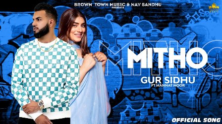 Mitho Lyrics - Gur Sidhu & Mannat Noor