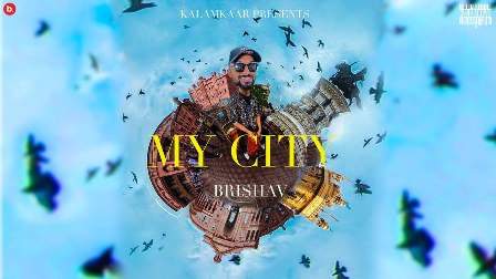 My City Lyrics - BRISHAV