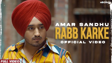 Rabb Karke Lyrics - Amar Sandhu