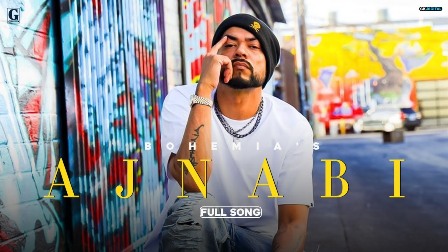 Ajnabi Lyrics - Bohemia