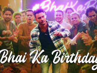 Bhai Ka Birthday Lyrics - ANTIM: The Final Truth