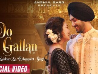 DO GALLAN Lyrics - Neha Kakkar & Rohanpreet Singh