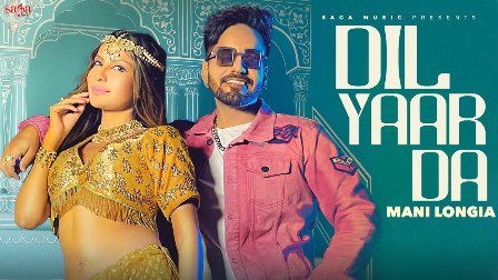 Dil Yaar Da Lyrics - Mani Longia