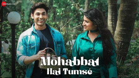 Mohabbat Hai Tumse Lyrics - Aakanksha Sharma & Kunal Sachdeva