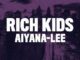 Rich Kids Lyrics - Aiyana-Lee