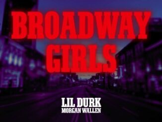 Broadway Girls Lyrics - Lil Durk Ft. Morgan Wallen