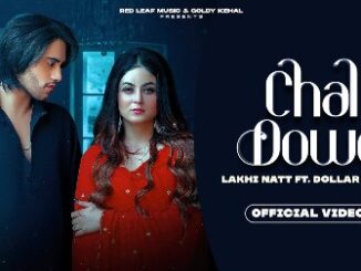 Chal Dowe Lyrics - Lakhi Natt