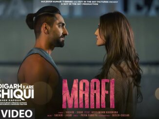 Maafi Lyrics - Sachin - Jigar Feat. Ayushmann Khurrana