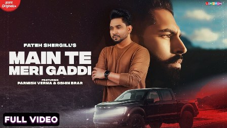 Main Te Meri Gaddi Lyrics - Fateh Shergill