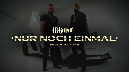 NUR NOCH EINMAL Lyrics - 18 Karat Ft. Kollegah