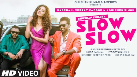 SLOW SLOW Lyrics - Badshah & Payal Dev