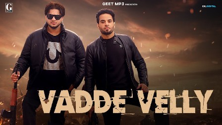 Vedde Velly Lyrics - Karaj Randhawa