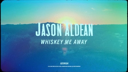 Whiskey Me Away Lyrics - Jason Aldean