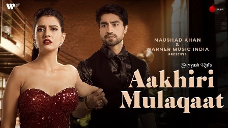 Aakhiri Mulaqaat Lyrics - Suyyash Rai