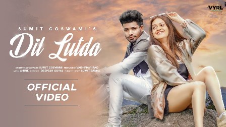 Dil Lutda Lyrics - Sumit Goswami