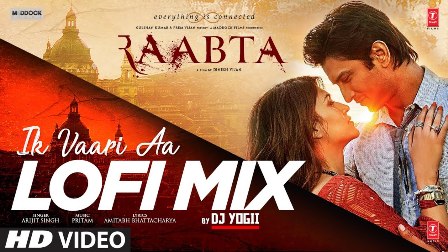 Ik Vaari Aa Lofi Mix Lyrics - Arijit Singh