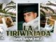 La Tiriwixiada Lyrics - Dan Sanchez