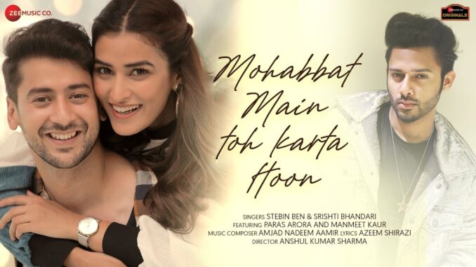 Mohabbat Main Toh Karta Hoon Lyrics - Stebin Ben & Srishti Bhandari