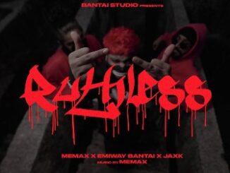 Ruthless Lyrics - Emiway Bantai, MEMAX & JAXK