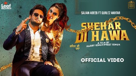 Shehar Di Hawa Lyrics - Sajjan Adeeb & Gurlez Akhtar