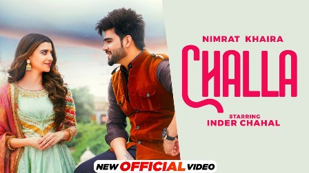 Challa Lyrics - Nimrat Khaira Ft. Inder Chahal