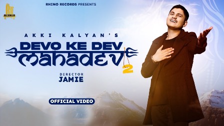 Devo Ke Dev Mahadev 2 Lyrics - Akki Kalyan