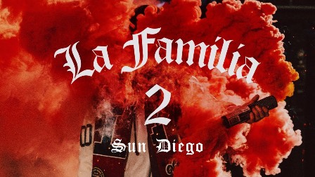 La Familia 2 Lyrics - Sun Diego & SpongeBOZZ